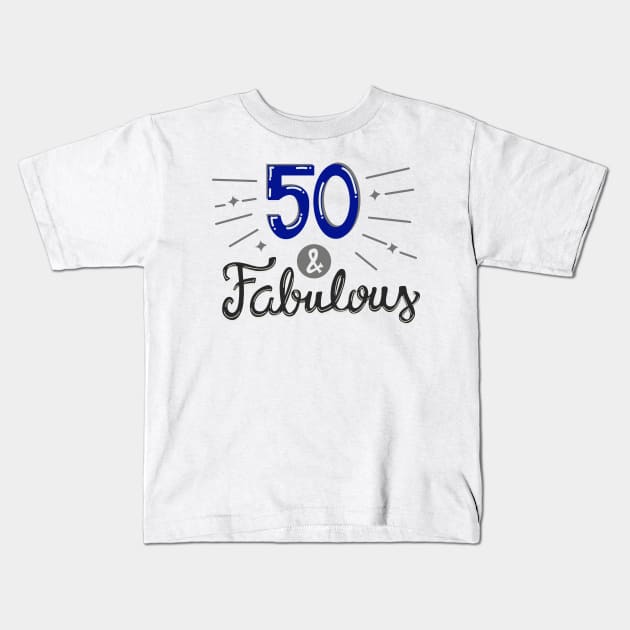 Fifty and Fabulous Kids T-Shirt by KsuAnn